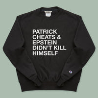 Load image into Gallery viewer, PATRICK CHEATS AND EPSTEIN DIDN'T KILL HIMSELF CREWNECK