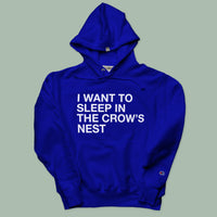 Load image into Gallery viewer, I WANT TO SLEEP IN THE CROW'S NEST HOODIE