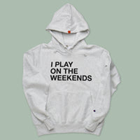 Load image into Gallery viewer, I PLAY ON THE WEEKENDS HOODIE