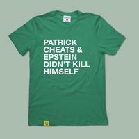 Load image into Gallery viewer, PATRICK CHEATS AND EPSTEIN DIDN'T KILL HIMSELF TEE