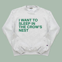 Load image into Gallery viewer, I WANT TO SLEEP IN THE CROW'S NEST CREWNECK