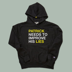 PATRICK NEEDS TO IMPROVE HIS LIES HOODIE
