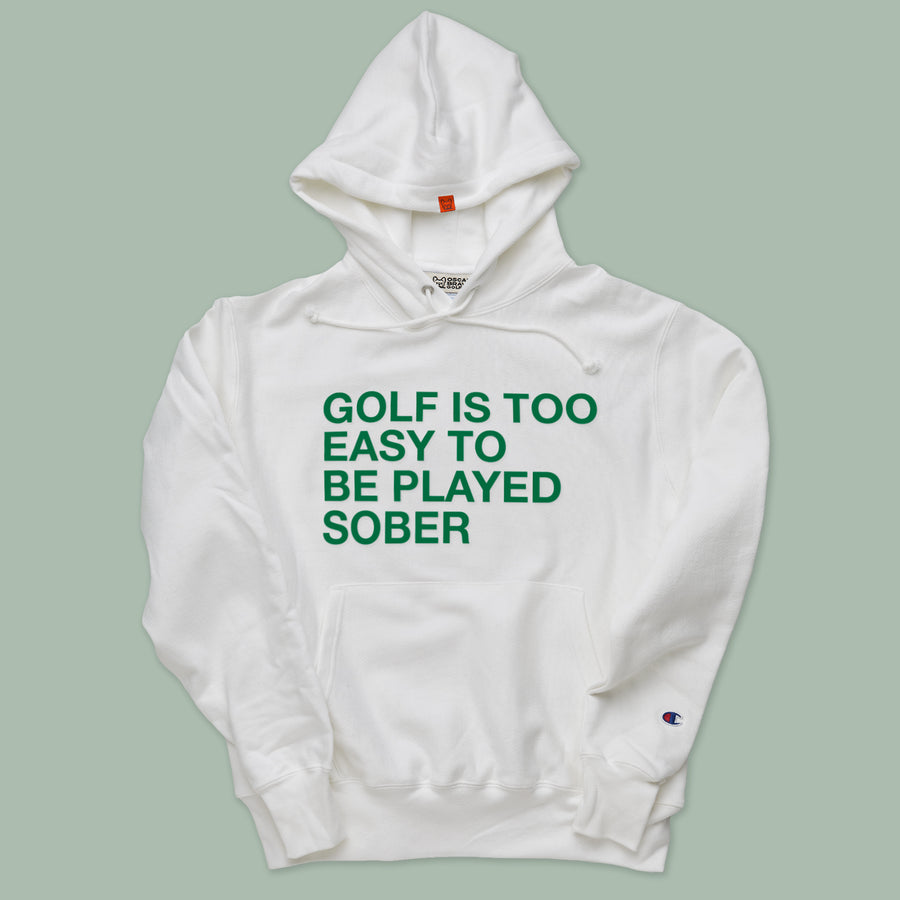 GOLF IS TOO EASY TO BE PLAYED SOBER HOODIE